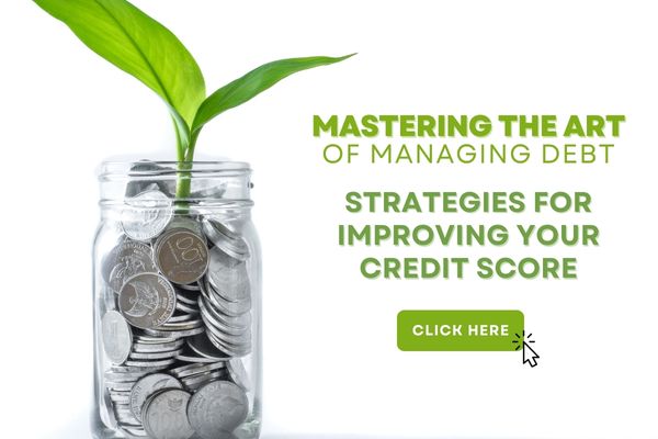 Mastering the Art of Managing Debt: Strategies for Improving Your Credit Score 